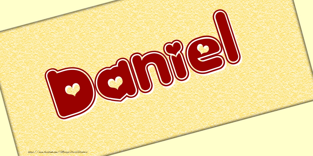 Felicitari cu numele tau - Poza cu numele Daniel - Scris cu inimioare