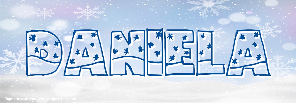Felicitari cu numele tau - Imagine cu numele Daniela - Iarna
