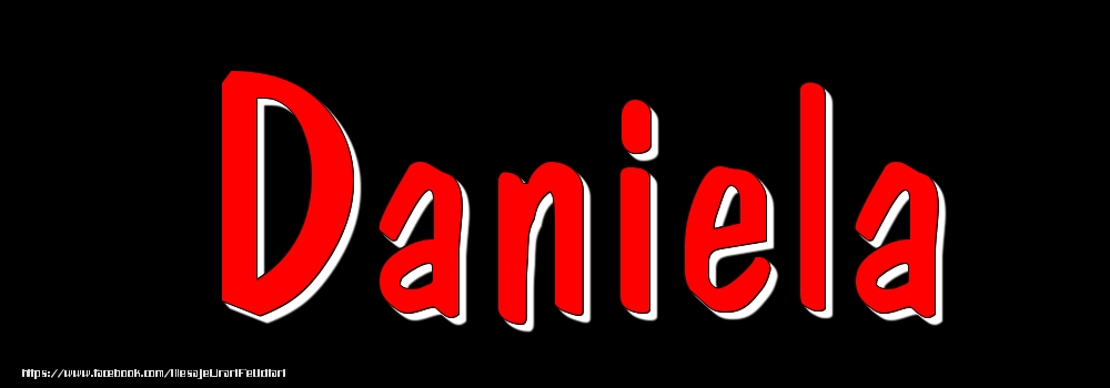Felicitari cu numele tau - Imagine cu numele Daniela - Rosu pe fundal Negru