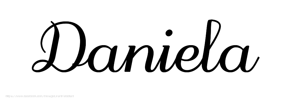 Felicitari cu numele tau - Imagine cu numele Daniela - Scris de mână