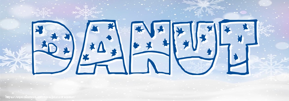 Felicitari cu numele tau - Imagine cu numele Danut - Iarna
