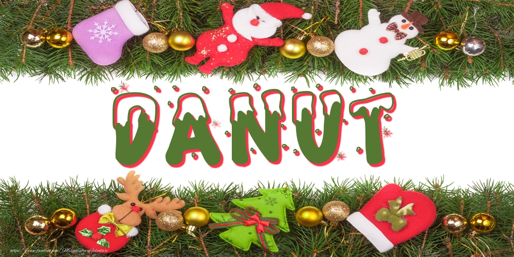 Felicitari cu numele tau - Poza cu numele Danut de Craciun