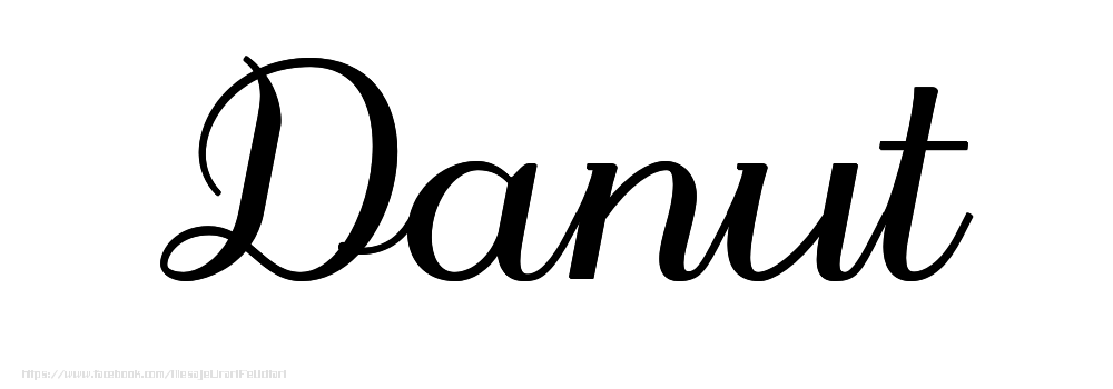 Felicitari cu numele tau - Imagine cu numele Danut - Scris de mână