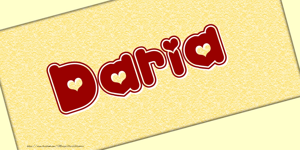 Felicitari cu numele tau - Poza cu numele Daria - Scris cu inimioare