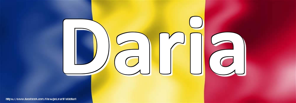 Felicitari cu numele tau - Numele Daria pe steagul României