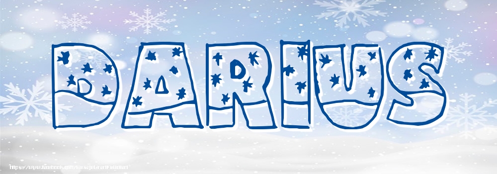 Felicitari cu numele tau - ❄️❄️ Zăpadă | Imagine cu numele Darius - Iarna
