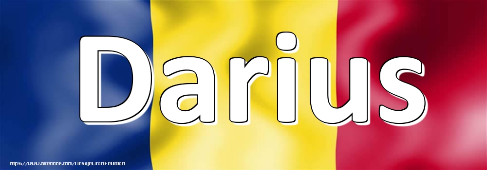 Felicitari cu numele tau - Numele Darius pe steagul României