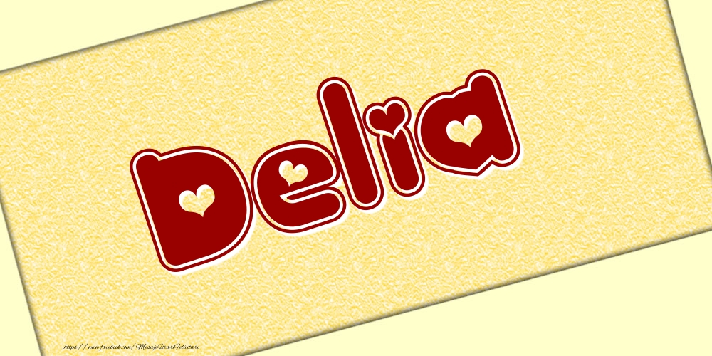 Felicitari cu numele tau - Poza cu numele Delia - Scris cu inimioare
