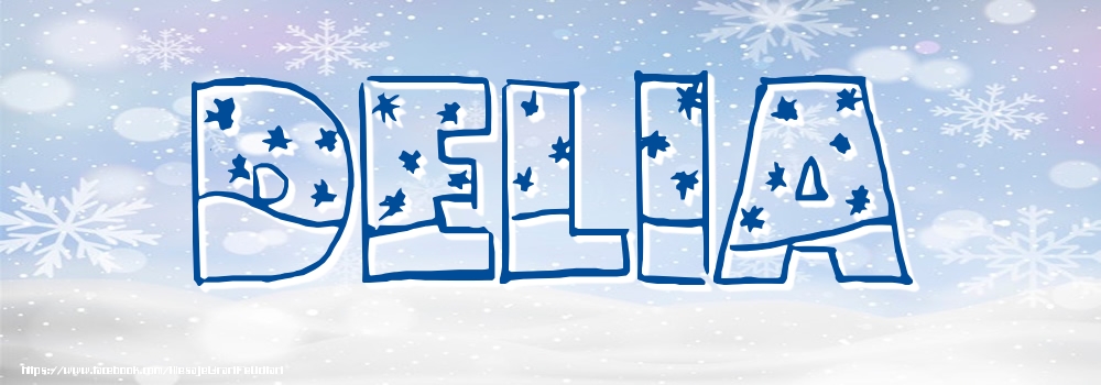 Felicitari cu numele tau - Imagine cu numele Delia - Iarna