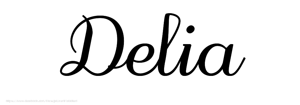 Felicitari cu numele tau - Imagine cu numele Delia - Scris de mână