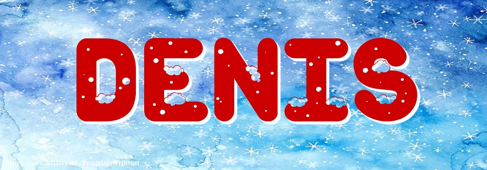 Felicitari cu numele tau - Poza cu numele Denis - Iarna