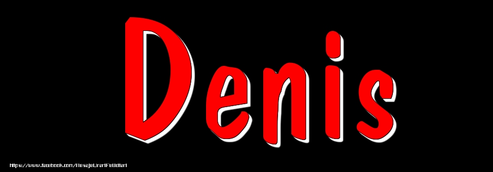 Felicitari cu numele tau - Imagine cu numele Denis - Rosu pe fundal Negru