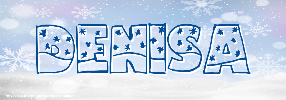 Felicitari cu numele tau - Imagine cu numele Denisa - Iarna