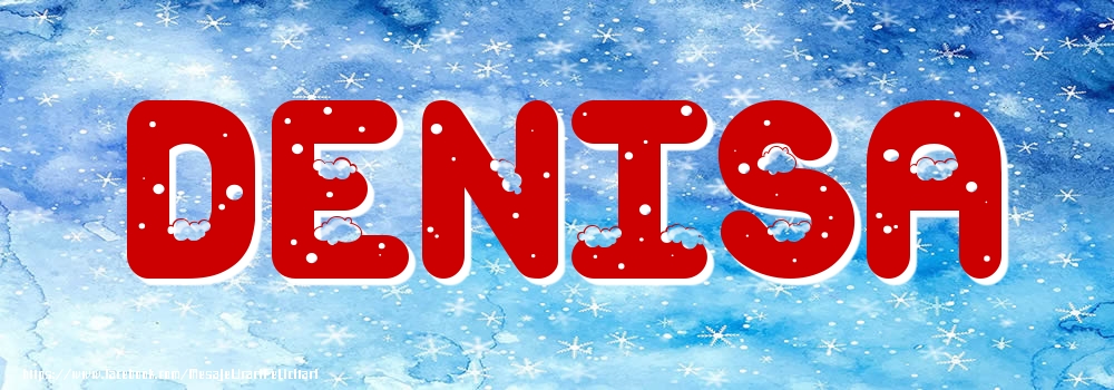 Felicitari cu numele tau - Poza cu numele Denisa - Iarna