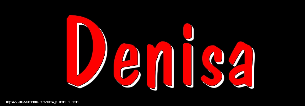 Felicitari cu numele tau - Imagine cu numele Denisa - Rosu pe fundal Negru
