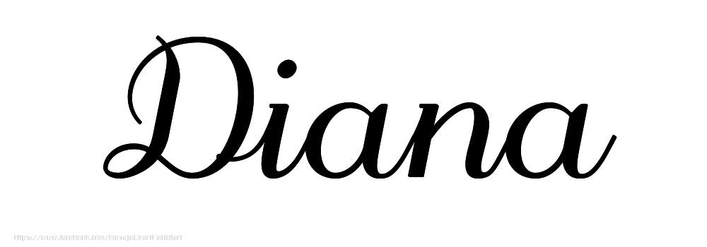 Felicitari cu numele tau - Imagine cu numele Diana - Scris de mână