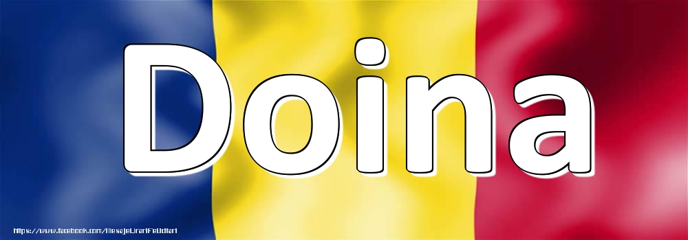 Felicitari cu numele tau - Numele Doina pe steagul României