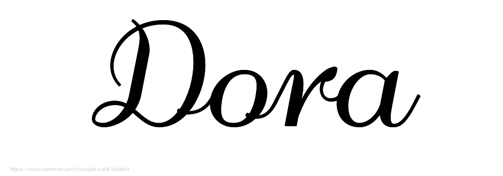 Felicitari cu numele tau - Imagine cu numele Dora - Scris de mână