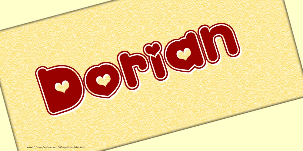 Felicitari cu numele tau - Poza cu numele Dorian - Scris cu inimioare