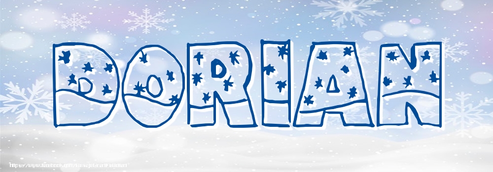 Felicitari cu numele tau - ❄️❄️ Zăpadă | Imagine cu numele Dorian - Iarna