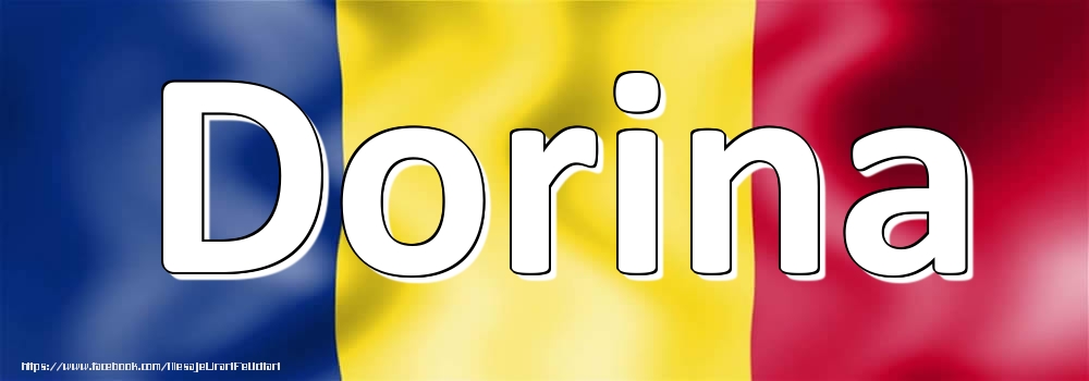 Felicitari cu numele tau - Numele Dorina pe steagul României