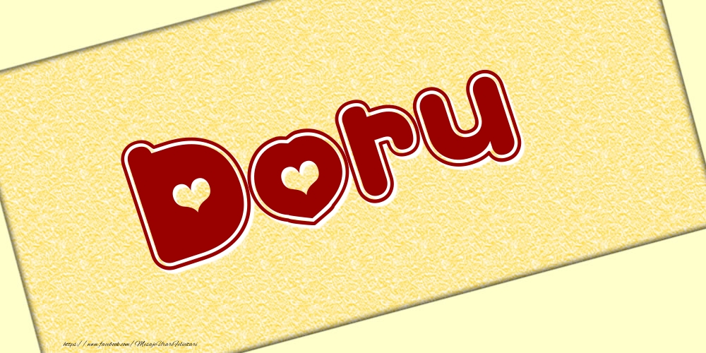 Felicitari cu numele tau - Poza cu numele Doru - Scris cu inimioare