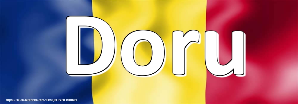 Felicitari cu numele tau - Numele Doru pe steagul României