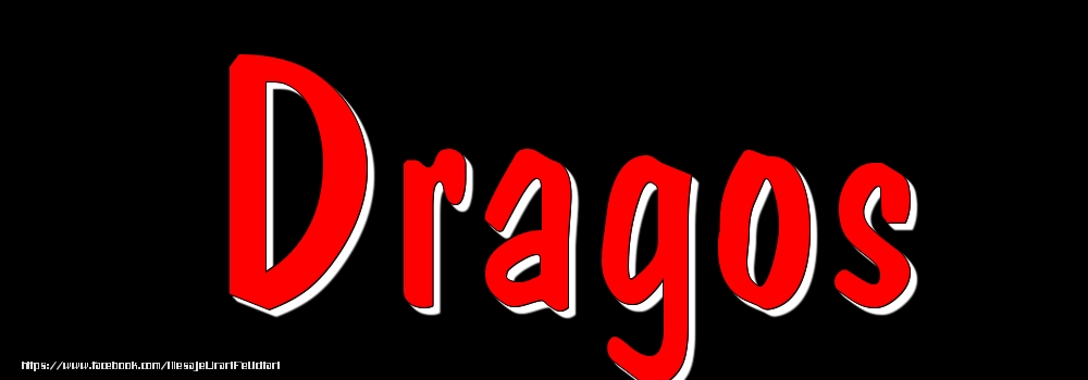 Felicitari cu numele tau - Imagine cu numele Dragos - Rosu pe fundal Negru