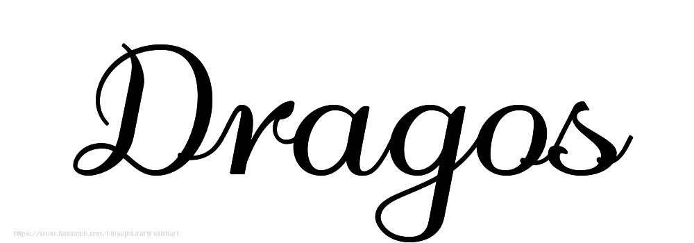 Felicitari cu numele tau - Imagine cu numele Dragos - Scris de mână