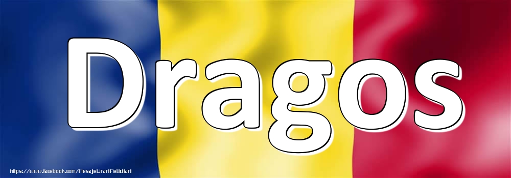 Felicitari cu numele tau - Numele Dragos pe steagul României