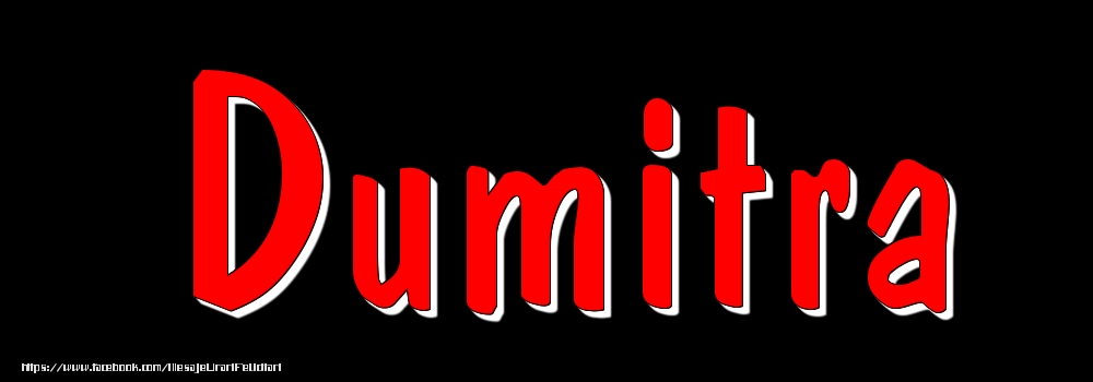 Felicitari cu numele tau - Imagine cu numele Dumitra - Rosu pe fundal Negru