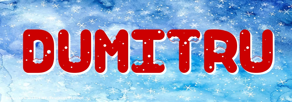 Felicitari cu numele tau - Poza cu numele Dumitru - Iarna