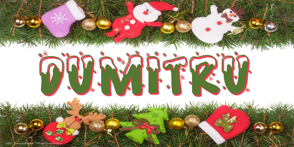 Felicitari cu numele tau - Poza cu numele Dumitru de Craciun