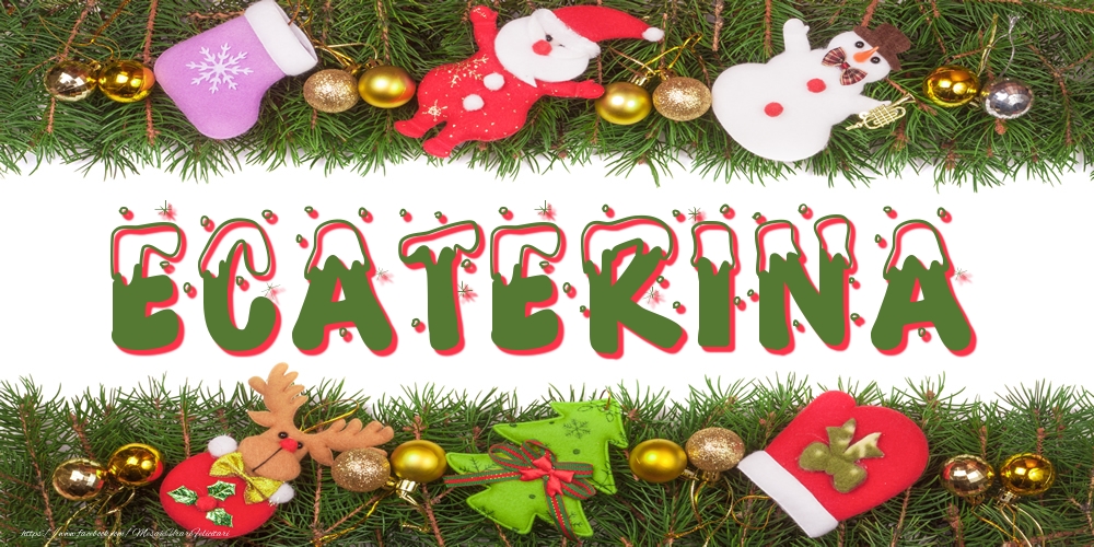 Felicitari cu numele tau - Poza cu numele Ecaterina de Craciun