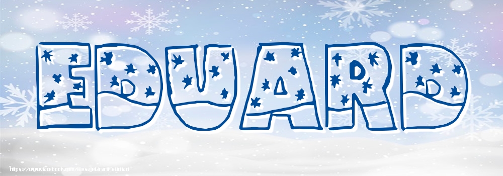 Felicitari cu numele tau - Imagine cu numele Eduard - Iarna