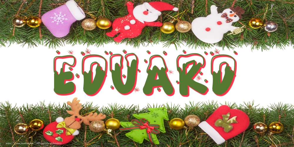 Felicitari cu numele tau - Poza cu numele Eduard de Craciun
