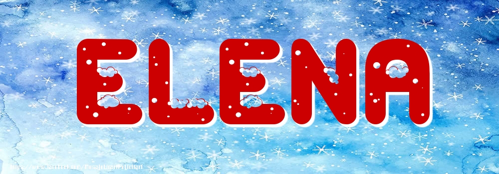 Felicitari cu numele tau - Poza cu numele Elena - Iarna