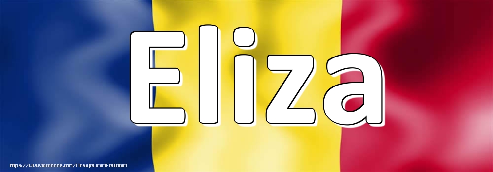 Felicitari cu numele tau - Numele Eliza pe steagul României