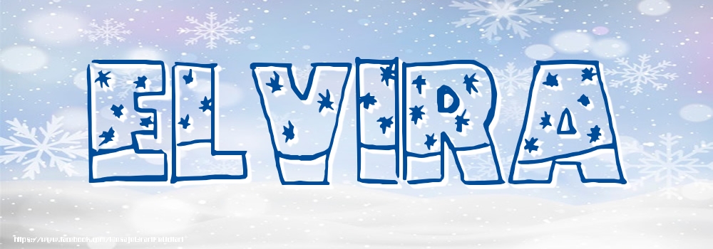Felicitari cu numele tau - Imagine cu numele Elvira - Iarna