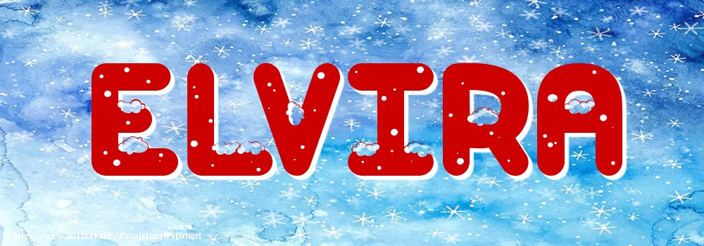 Felicitari cu numele tau - Poza cu numele Elvira - Iarna