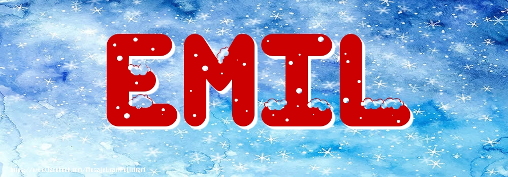 Felicitari cu numele tau - Poza cu numele Emil - Iarna