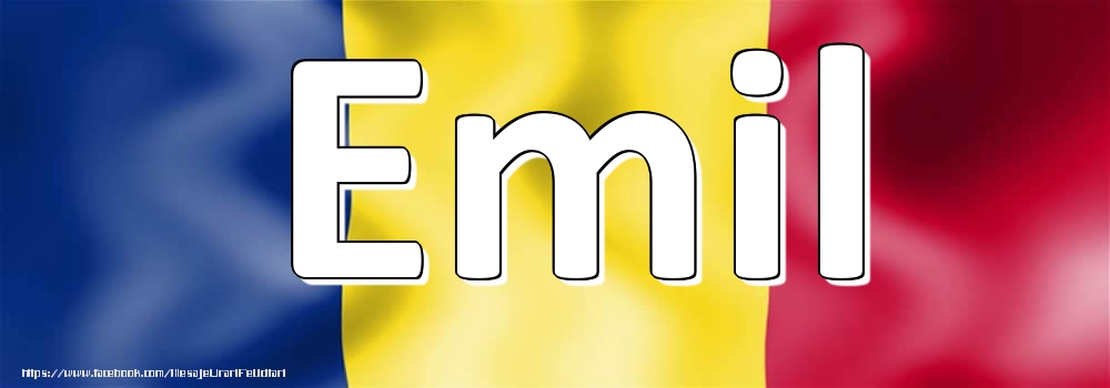 Felicitari cu numele tau - Numele Emil pe steagul României
