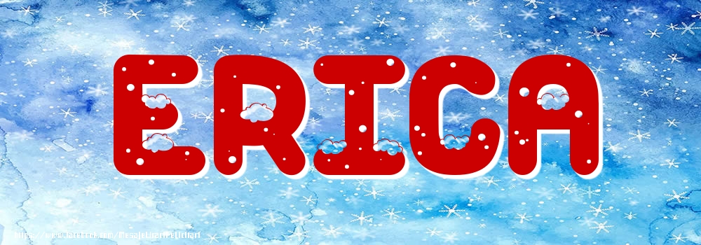 Felicitari cu numele tau - Poza cu numele Erica - Iarna