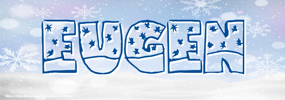 Felicitari cu numele tau - Imagine cu numele Eugen - Iarna