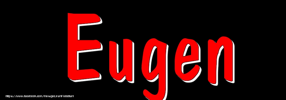 Felicitari cu numele tau - Imagine cu numele Eugen - Rosu pe fundal Negru