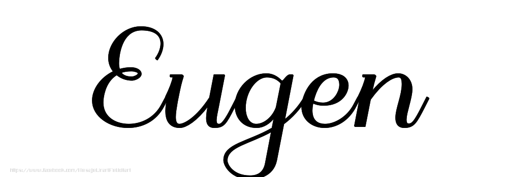Felicitari cu numele tau - Imagine cu numele Eugen - Scris de mână