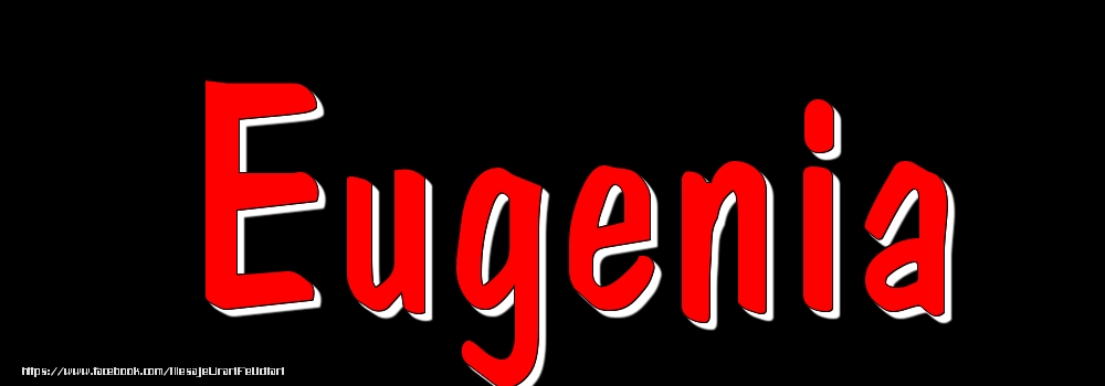 Felicitari cu numele tau - Imagine cu numele Eugenia - Rosu pe fundal Negru
