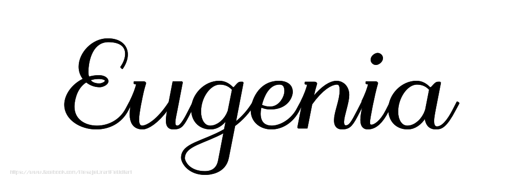 Felicitari cu numele tau - Imagine cu numele Eugenia - Scris de mână