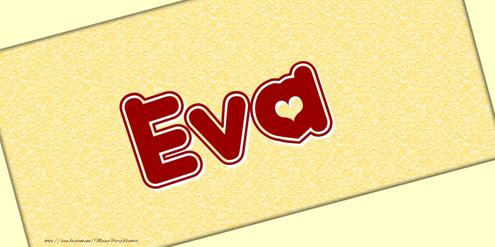 Felicitari cu numele tau - Poza cu numele Eva - Scris cu inimioare