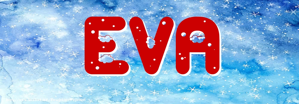 Felicitari cu numele tau - Poza cu numele Eva - Iarna
